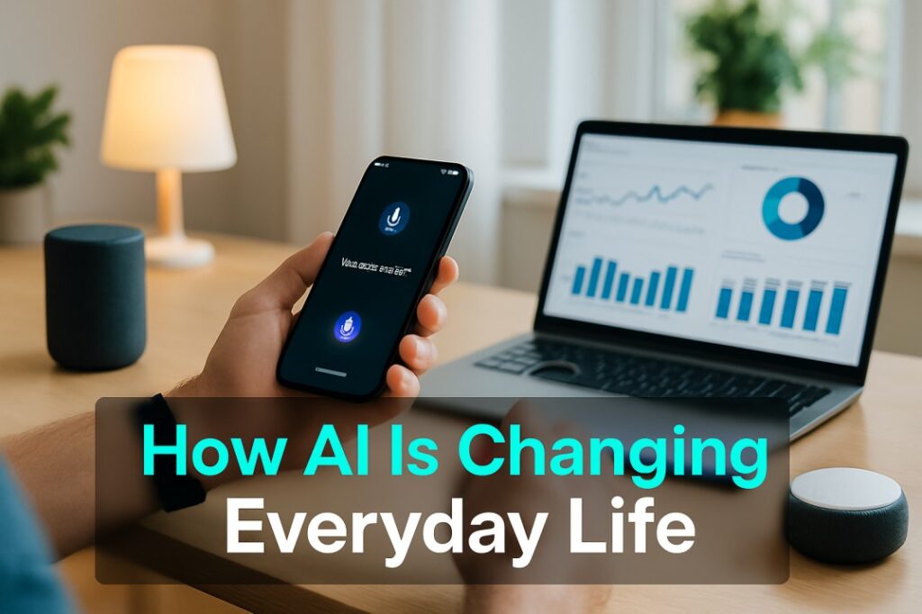 How AI Is Changing Everyday Life