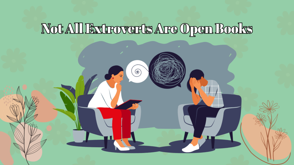 Not all extroverts are open books