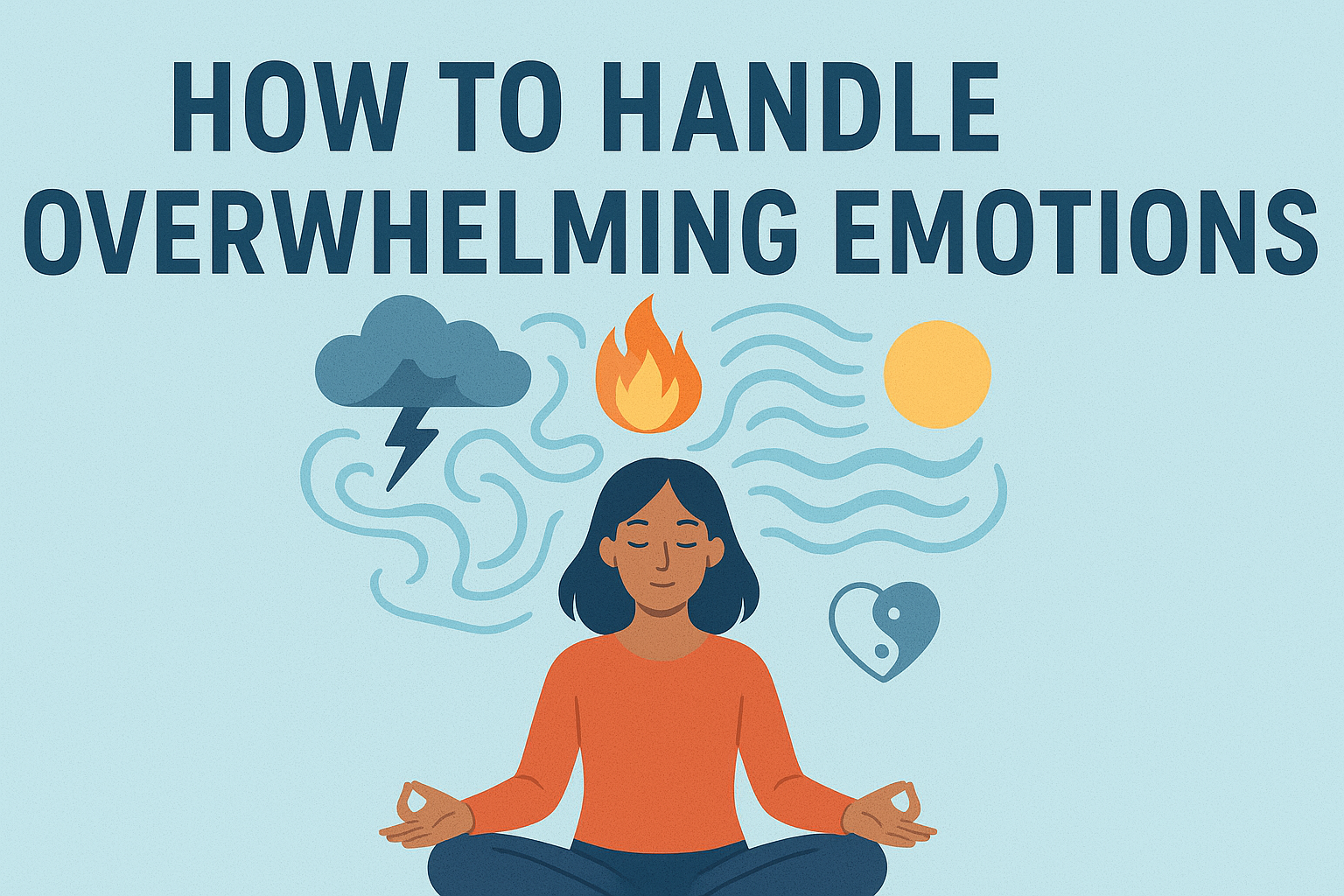 How to Handle Overwhelming Emotions